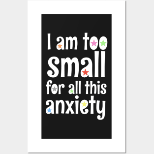 i am too small for all this anxiety Posters and Art